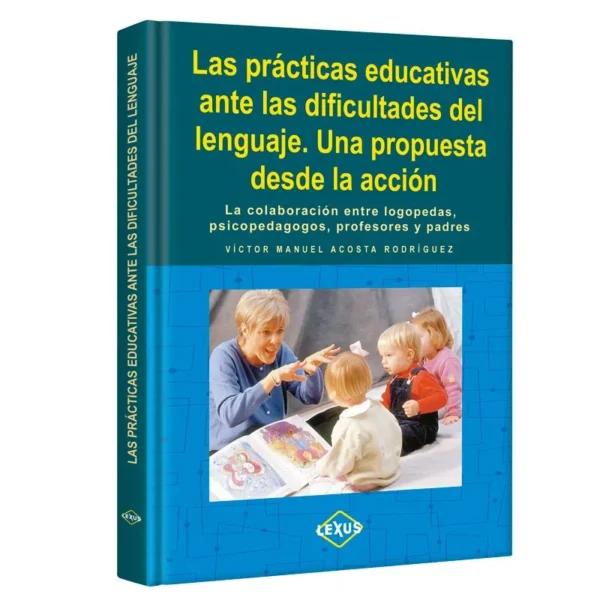 Las Prácticas Educativas ante las Dificultades del Lenguaje